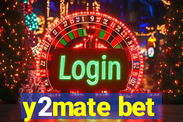 y2mate bet